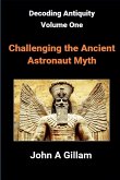 Challenging The Ancient Astronaut Myth