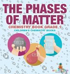 The Phases of Matter - Chemistry Book Grade 1   Children's Chemistry Books