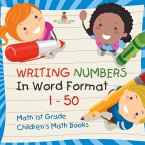 Writing Numbers In Word Format 1 - 50 - Math 1st Grade   Children's Math Books