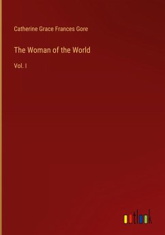 The Woman of the World - Gore, Catherine Grace Frances