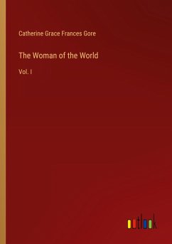 The Woman of the World - Gore, Catherine Grace Frances