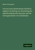 Versuch eines bünderischen Idiotikon: zugleich ein Beitrag zur Darstellung der mittelhochdeutschen Sprache und der Culturgeschichte von Graubünden