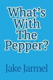 What's With The Pepper?
