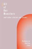 All of Our Monsters and Other Stories and Poems All of Our Monsters and Other Stories and Poems