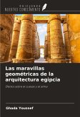 Las maravillas geométricas de la arquitectura egipcia
