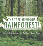 The Tree-Mendous Rainforest! All about the Rainforests   Children's Nature Books