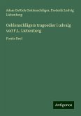 Oehlenschlägers tragoedier i udvalg ved F.L. Liebenberg