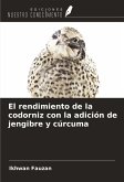 El rendimiento de la codorniz con la adición de jengibre y cúrcuma El rendimiento de la codorniz con la adición de jengibre y cúrcuma