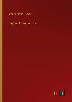 Eugene Aram : A Tale