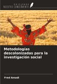 Metodologías descolonizadas para la investigación social Metodologías descolonizadas para la investigación social
