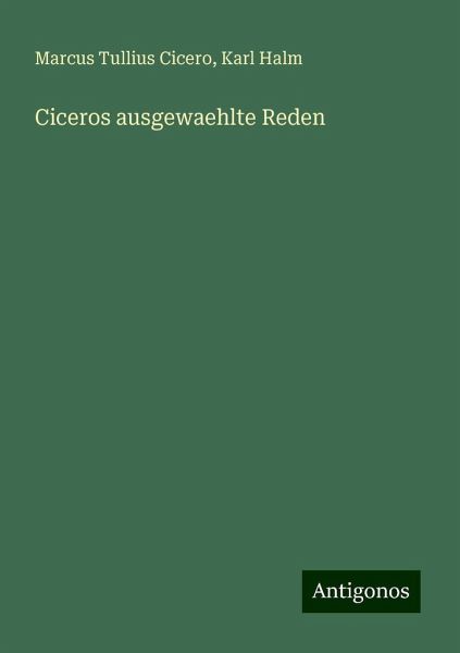 Ciceros ausgewaehlte Reden