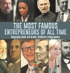 The Most Famous Entrepreneurs of All Time - Biography Book 3rd Grade   Children's Biographies