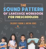 The Sound Pattern of Language Workbook for Preschoolers Children's Reading & Writing Books The Sound Pattern of Language Workbook for Preschoolers Children's Reading & Writing Books