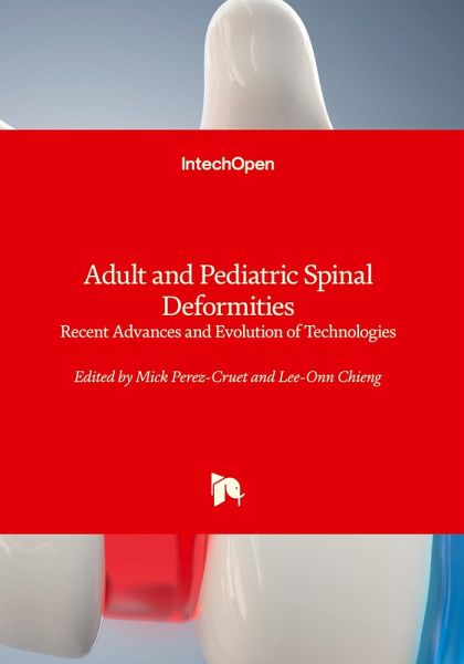 Adult and Pediatric Spinal Deformities - Recent Advances and Evolution of Technologies Adult and Pediatric Spinal Deformities - Recent Advances and Evolution of Technologies