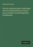 Uber die respiratorischen Anderungen des Percussionsschalles am Thorax unter normalen und pathologischen Verhältnissen