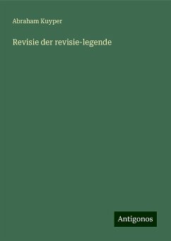 Revisie der revisie-legende - Kuyper, Abraham