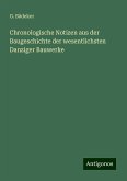 Chronologische Notizen aus der Baugeschichte der wesentlichsten Danziger Bauwerke