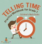 Telling Time Practice Workbook for Grade 1   Children's Math Books