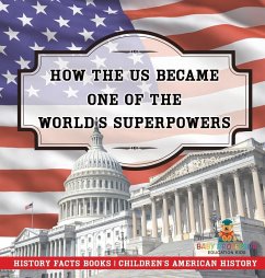 Cover How The US Became One of the World's Superpowers - History Facts Books   Children's American History