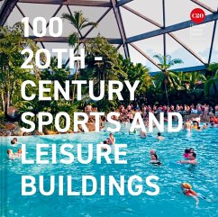 Cover 100 20th-Century Sports and Leisure Buildings