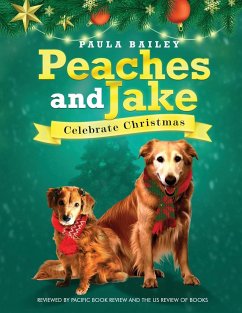 Peaches and Jake Celebrate Christmas - Bailey, Paula