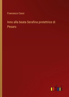 Inno alla beata Serafina protettrice di Pesaro - Cassi, Francesco