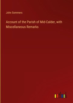 Account of the Parish of Mid-Calder, with Miscellaneous Remarks