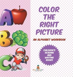 Color the Right Picture - An Alphabet Workbook   Children's Reading and Writing Books - Baby