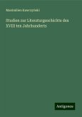 Studien zur Literaturgeschichte des XVIII ten Jahrhunderts