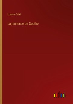 La jeunesse de Goethe La jeunesse de Goethe
