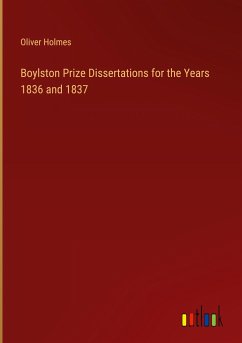 Boylston Prize Dissertations for the Years 1836 and 1837