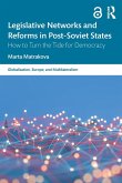 Legislative Networks and Reforms in Post-Soviet States Legislative Networks and Reforms in Post-Soviet States