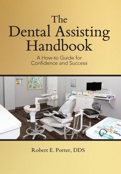 The Dental Assisting Handbook - Porter, Robert E.