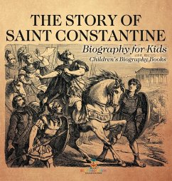 Cover The Story of Saint Constantine - Biography for Kids   Children's Biography Books