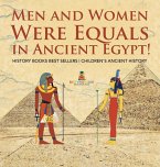 Men and Women Were Equals in Ancient Egypt! History Books Best Sellers   Children's Ancient History