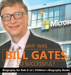 Why Is Bill Gates So Successful? Biography for Kids 9-12   Children's Biography Books