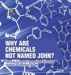 Why Are Chemicals Not Named John? Naming Chemical Compounds 6th Grade   Children's Chemistry Books