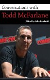 Conversations with Todd McFarlane Conversations with Todd McFarlane