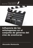 Influencia de los mitologemas en el conjunto de géneros del cine de aventuras