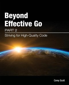 Beyond Effective Go - Scott, Corey S