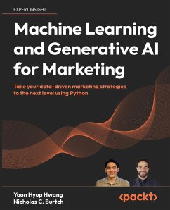 Machine Learning and Generative AI for Marketing - Hwang, Yoon Hyup; Burtch, Nicholas C.