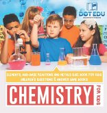 Chemistry for Kids   Elements, Acid-Base Reactions and Metals Quiz Book for Kids   Children's Questions & Answer Game Books