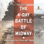 The 4-Day Battle of Midway - History Book for 12 Year Old   Children's History