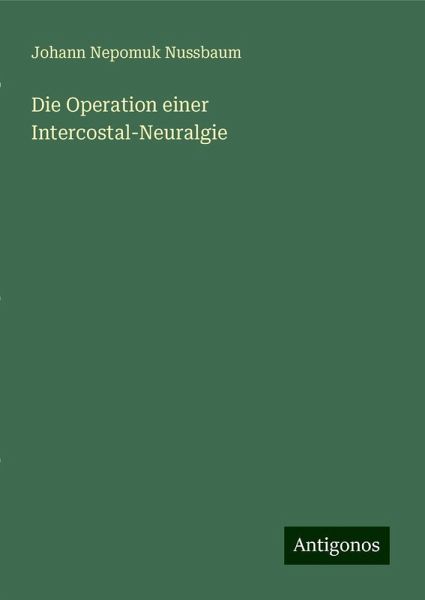 Die Operation einer Intercostal-Neuralgie