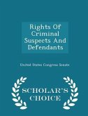 Rights of Criminal Suspects and Defendants - Scholar's Choice Edition