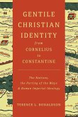 Gentile Christian Identity from Cornelius to Constantine Gentile Christian Identity from Cornelius to Constantine