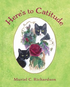 Here's to Catitude - Richardson, Muriel C.