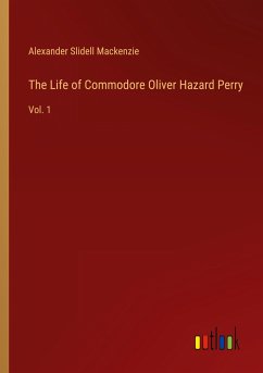 The Life of Commodore Oliver Hazard Perry