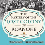The Mystery of the Lost Colony of Roanoke - History 5th Grade   Children's History Books