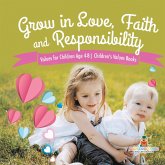 Grow in Love, Faith and Responsibility - Values for Children Age 4-8 Children's Values Books Grow in Love, Faith and Responsibility - Values for Children Age 4-8 Children's Values Books